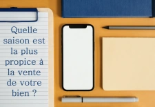 Quelle saison est la plus propice à la vente de votre bien ?