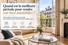 Quelle est la meilleure période pour vendre son bien immobilier ?
