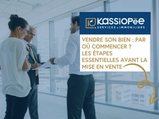 📢 Vendre son bien : Par où commencer ? Les étapes essentielles avant la mise en vente