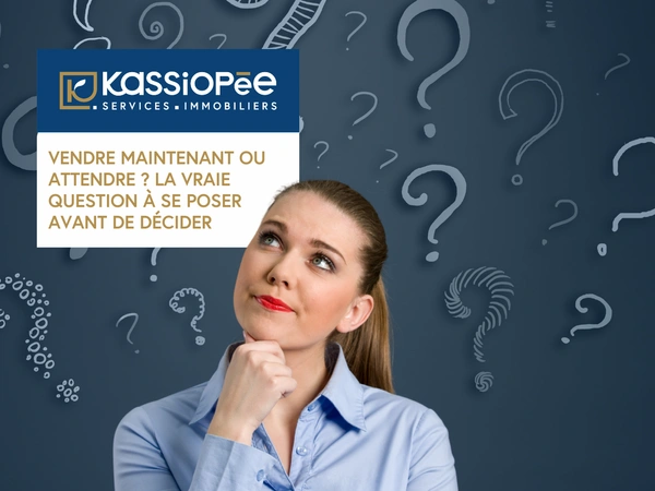 Vendre maintenant ou attendre ? La vraie question à se poser avant de décider ?️?