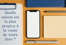 Quelle saison est la plus propice à la vente de votre bien ?