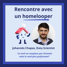 Rencontre avec un homelooper : Johannes Chapas, data scientist