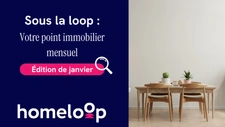 Sous la loop : votre point immobilier mensuel - édition #4