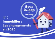 Sous la loop : Immobilier - les changements en 2023