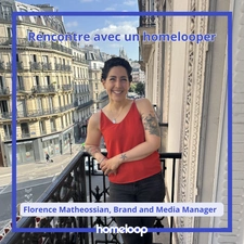 Rencontre avec un homelooper : Florence Matheossian, Brand and Media Manager