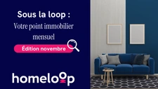 Sous la loop : votre point immobilier mensuel - édition #2